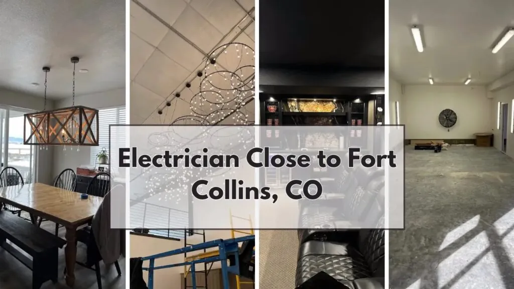 Electrician Close to Fort Collins, CO